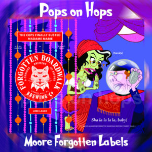 Bonus: Moore Forgotten Labels (Steve Moore and Forgotten Boardwalk Brewing Company)