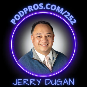 Leveling Up Your Podcast By Defining Your Ideal Listener | Jerry Dugan