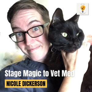 From Stage Manager to Vet Technician: Nicole Dickerson's Surprising Career Transition