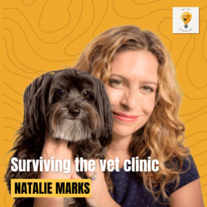 5 Tips for Surviving Veterinary Practice & New Innovations with Dr. Natalie Marks