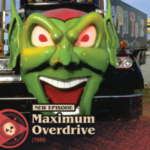 #470 – Maximum Overdrive (1986)