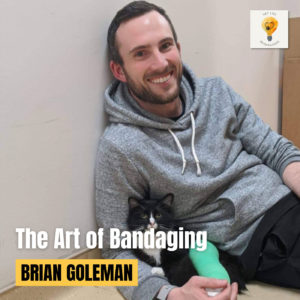 The Art of Bandaging with Brian Goleman: From Zoo Keeper to Bandaging Expert