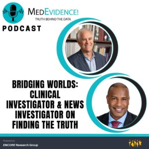 🎙Bridging Worlds: Clinical Investigator & News Investigator on Finding the Truth Ep197