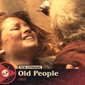 #475 – Old People (2022)