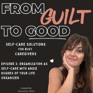 Organization as Self-Care with Angie Hughes of Your Life Organizer