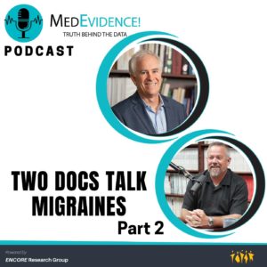 🎙 Two Docs Talk Migraines: Part 2 Treatments and Clinical Research Advancements Ep202