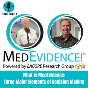 🎙️What is MedEvidence: Three Major Elements of Decision Making Ep150