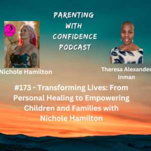 #173 – Transforming Lives: From Personal Healing to Empowering Children and Families with Nichole Hamilton