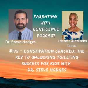 #175 – Constipation Cracked: The Key to Unlocking Toileting Success for Kids with Dr. Steve Hodges