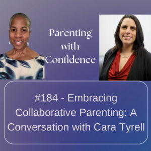 #184 – Embracing Collaborative Parenting: A Conversation with Cara Tyrrell