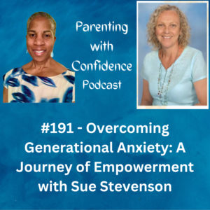 #191 – Overcoming Generational Anxiety: A Journey of Empowerment with Sue Stevenson