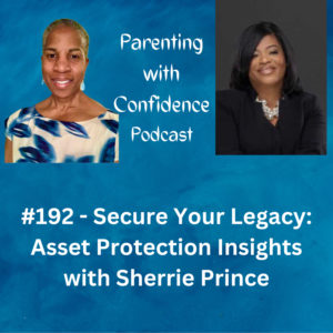 #192 – Secure Your Legacy: Asset Protection Insights with Sherrie Prince