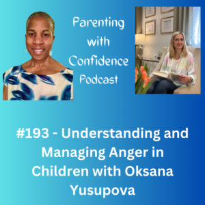 #193 – Understanding and Managing Anger in Children with Oksana Yusupova