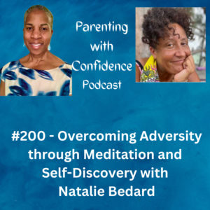 #200 – Overcoming Adversity through Meditation and Self-Discovery with Natalie Bedard