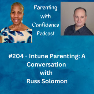 #204 – Intune Parenting: A Conversation with Russ Solomon