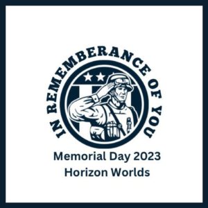 BONUS: In Remembrance of You: Memorial Day in Horizon Worlds