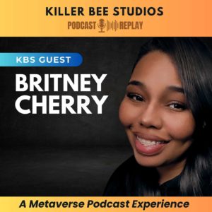 Dreams Becoming Reality in Virtual Reality: A Metaverse Story w/ Britney Cherry