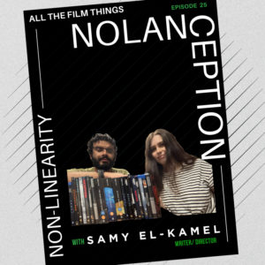 Episode 25: Nolanception: Non- linearity in Christopher Nolan films