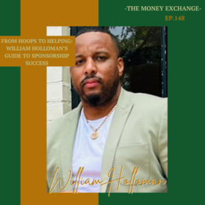 From Hoops to Helping: William Holloman’s Guide to Sponsorship Success – Eps.148