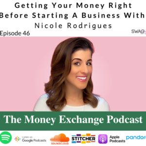 Getting Your Money Right Before Starting a Business  – Eps. 46