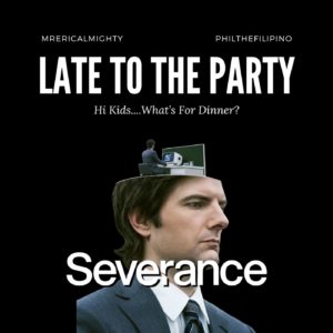 Late To The Party – Severance