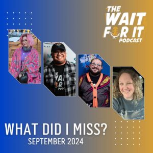 What Did I Miss? (September 2024 Bonus Episode)