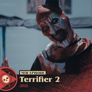 #497 – Terrifier 2 (2022)