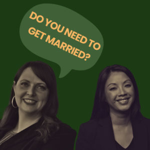 Do you NEED to get married?