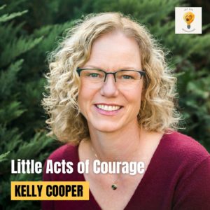 Small Acts of Courage: Overcoming Imposter Syndrome (Dr. Kelly Cooper)