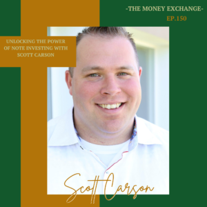 Unlocking the Power of Note Investing with Scott Carson – Eps 150