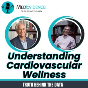 🎙 Understanding Cardiovascular Wellness Episode 244