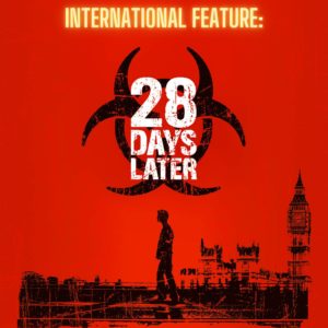 International Feature: 28 Days Later