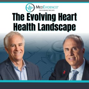 🎙 The Evolving Heart Health Landscape Part 2 Ep. 263