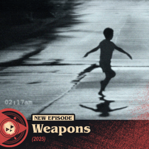 #540 – Weapons (2025)